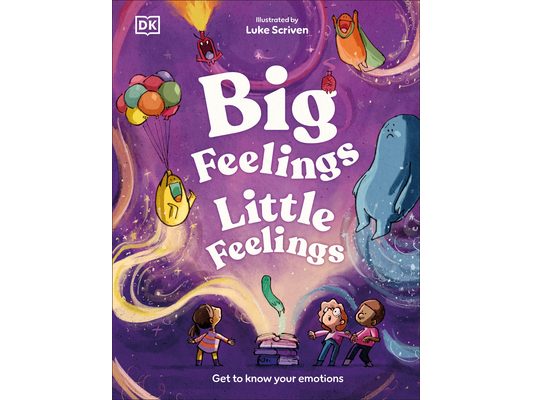 Big Feelings, Little Feelings: Get to Know Your Emotions