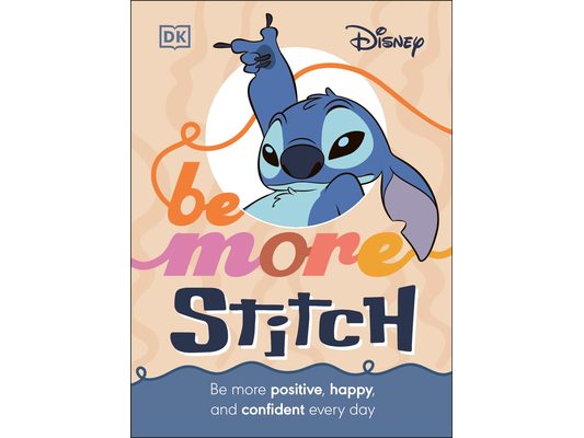 Disney Be More Stitch: Be More Positive, Happy, and Confident Every Day