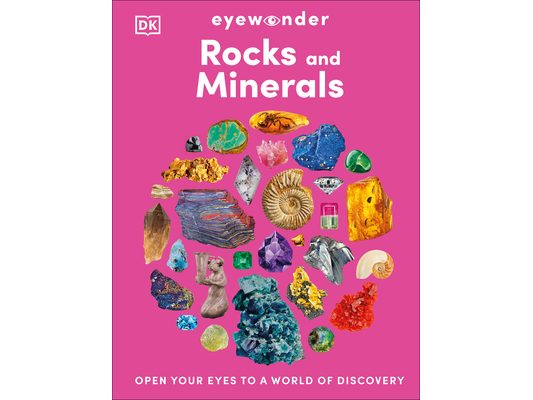 Eyewonder Rocks and Minerals: Open Your Eyes to a World of Discovery