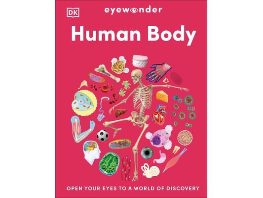 Eyewonder Human Body: Open Your Eyes to a World of Discovery