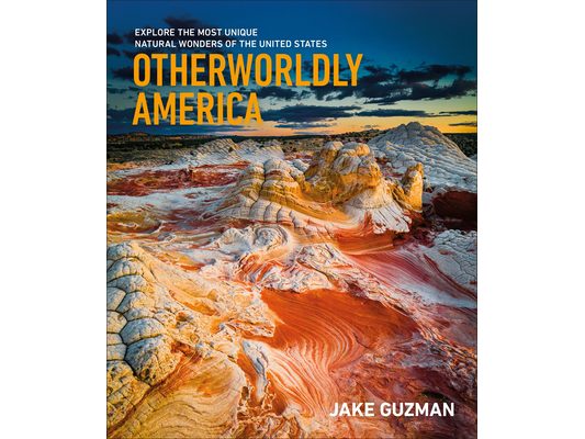 Otherworldly America: Explore the Most Unique Natural Wonders of the United States