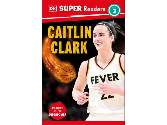 DK Super Readers Level 3 Caitlin Clark