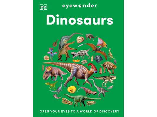 Eyewonder Dinosaurs: Open Your Eyes to a World of Discovery