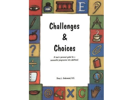 Challenges & Choices: A Teen's Personal Guide for a Successful Progression Into Adulthood