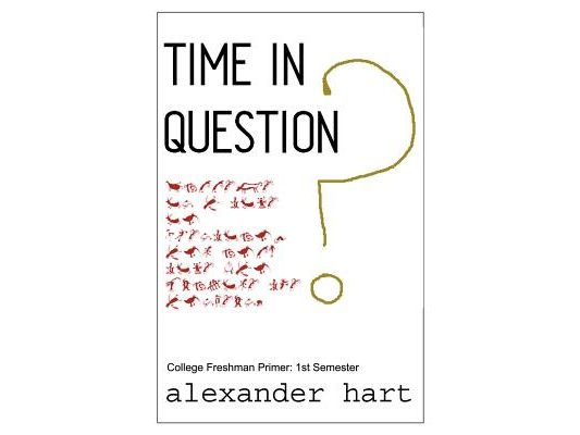Time In Question: College Freshman Primer: 1st Semester