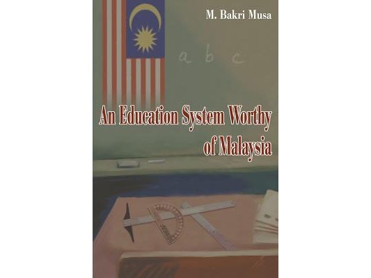 An Education System Worthy of Malaysia