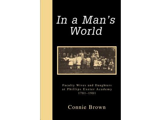 In a Man's World: Faculty Wives and Daughters at Phillips Exeter Academy 1781-1981
