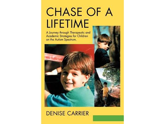 Chase of a Lifetime: A Journey through Therapeutic and Academic Strategies for Children on the Autism Spectrum