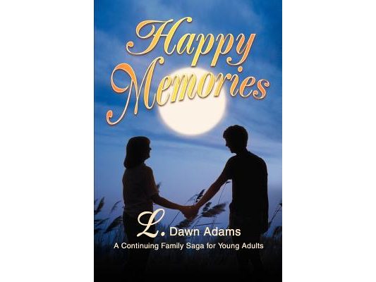 Happy Memories: A Continuing Family Saga for Young Adults