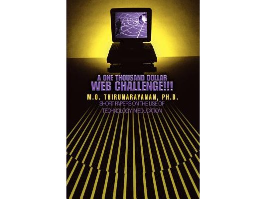A One Thousand Dollar Web Challenge!!!: Short Papers on the Use of Technology in Education