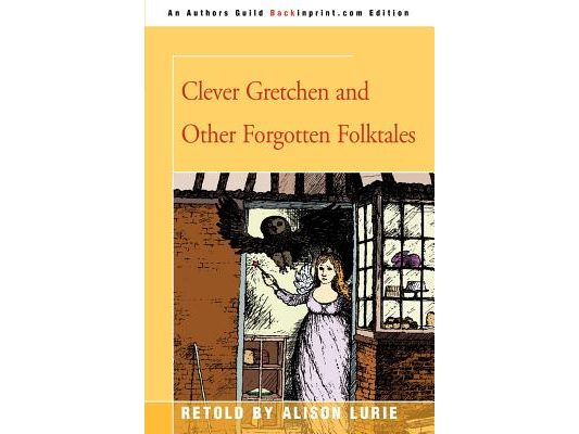 Clever Gretchen and Other Forgotten Folktales