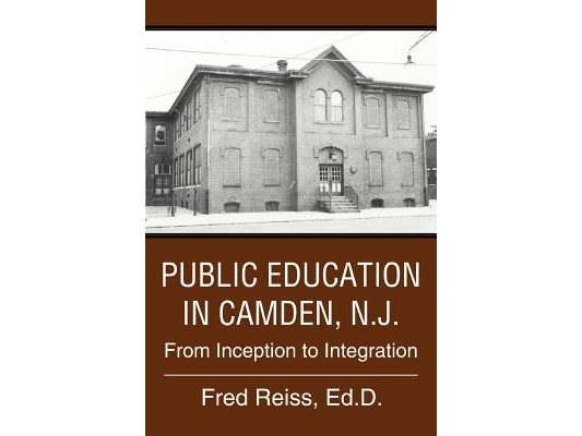 Public Education in Camden, N.J.: From Inception to Integration