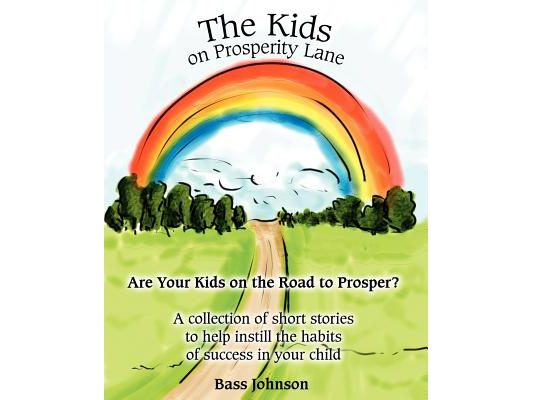 The Kids on Prosperity Lane: Are Your Kids on the Road to Prosper?