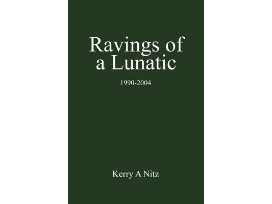 Ravings of a Lunatic: 1990-2004