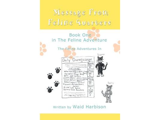 Message From Feline Quarters: Book One in The Feline Adventure