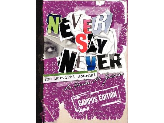 Never Say Never: The Survival Journal (Campus Edition)