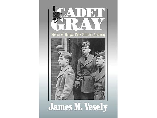 Cadet Gray: Stories of Morgan Park Military Academy