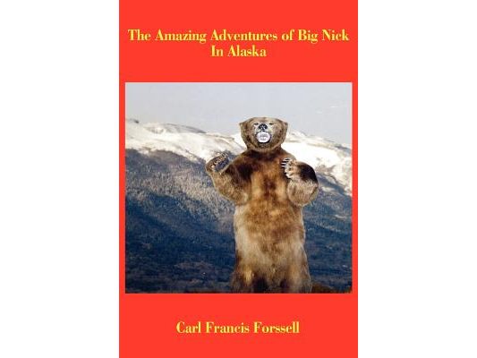 The Amazing Adventures of Big Nick In Alaska