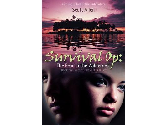 Survival Op: The Fear in the Wilderness: Book One in the Survival Op Series