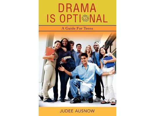 Drama Is Optional: A Guide for Teens