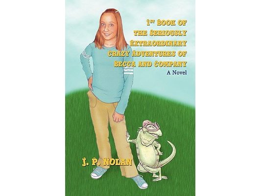 1st Book of the Seriously Extraordinary Crazy Adventures of Becca and Company