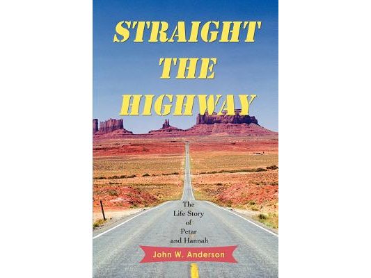 Straight the Highway: The Life Story of Petar and Hannah