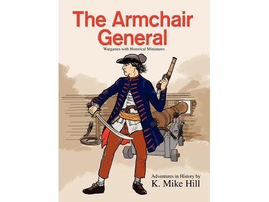 The Armchair General: Wargames with Historical Miniatures