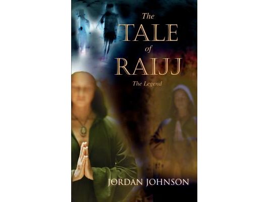 The Tale of Raijj: The Legend