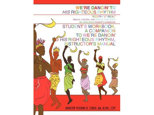 We're Dancin' to His Righteous Rhythm Student's Workbook, A Companion to We're Dancin' to His Righteous Rhythm, Instructor's Manual