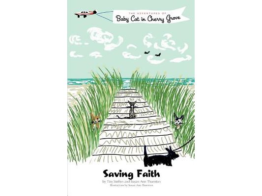 Saving Faith: The Adventures of Baby Cat in Cherry Grove