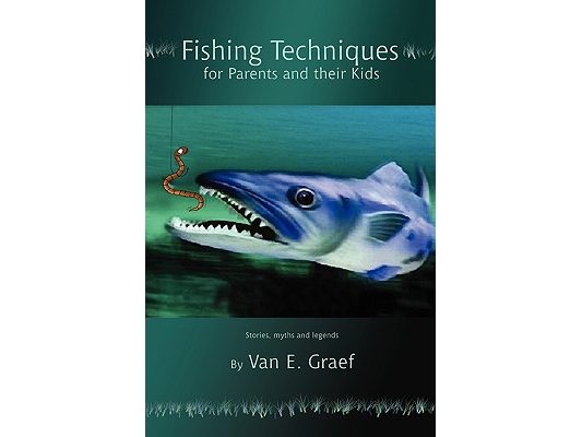 Fishing Techniques for Parents and their Kids: Stories, myths and legends