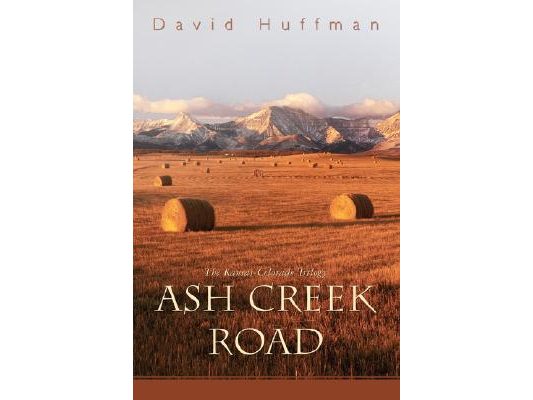 Ash Creek Road: The Kansas-Colorado Trilogy