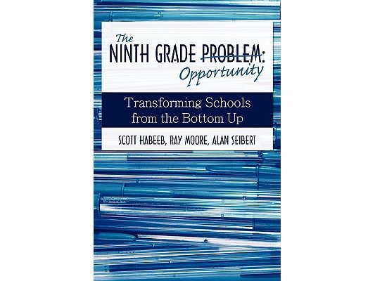 The Ninth Grade Opportunity: Transforming Schools from the Bottom Up