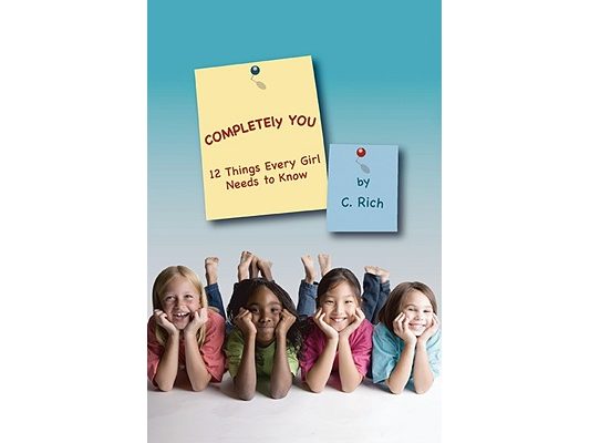 Completely You: 12 Things Every Girl Needs to Know