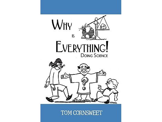 Why is Everything!: Doing Science