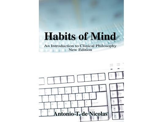 Habits of Mind: An Introduction to Clinical Philosophy New Edition