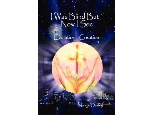 I Was Blind But Now I See Evolution - Creation