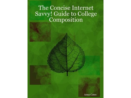 The Concise Internet Savvy! Guide to College Composition