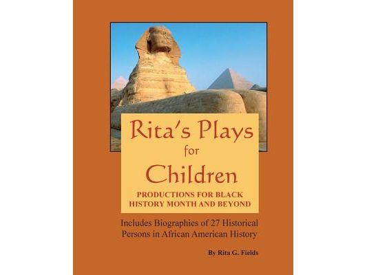 Rita's Plays For Children: Productions For Black History Month and Beyond