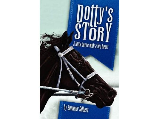 Dotty's Story: A Little Horse with a Big Heart