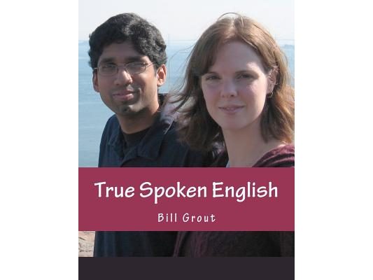 True Spoken English: Learn the Secrets to Speaking English