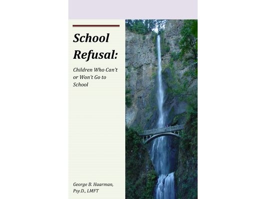 School Refusal: Children Who Can't or Won't Go to School