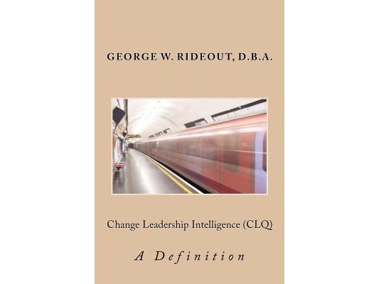 Change Leadership Intelligence (CLQ): A Definition