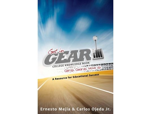 Get In Gear: College Knowledge Book: A Resource for Educational Success