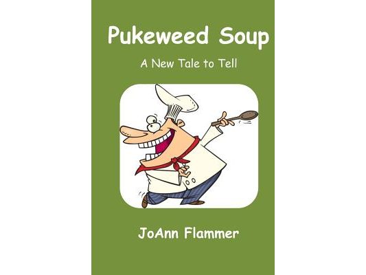 Pukeweed Soup: A New Tale to Tell