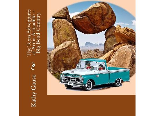 The Texas Adventures of Arnie Armadillo - Big Bend Country
