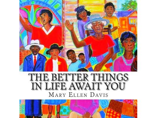 The Better Things in Life Await You
