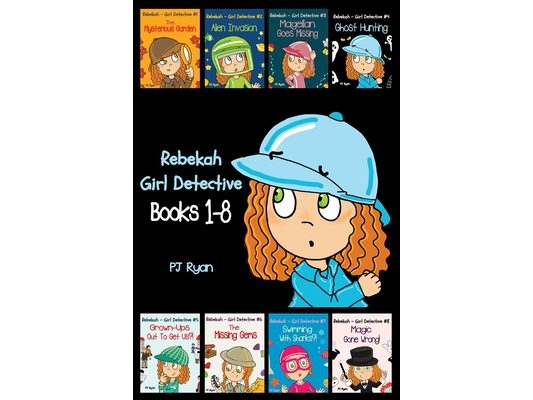 Rebekah - Girl Detective Books 1-8: Fun Short Story Mysteries for Children Ages 9-12 (The Mysterious Garden, Alien Invasion, Magellan Goes Missing, Gh