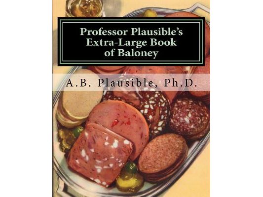 Professor Plausible's Extra-Large Book of Baloney: Sixteen Week, Full Semester Edition