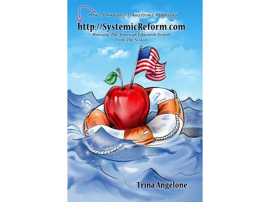 HTTP: //SystemicReform.com: Saving The American Education System From The System